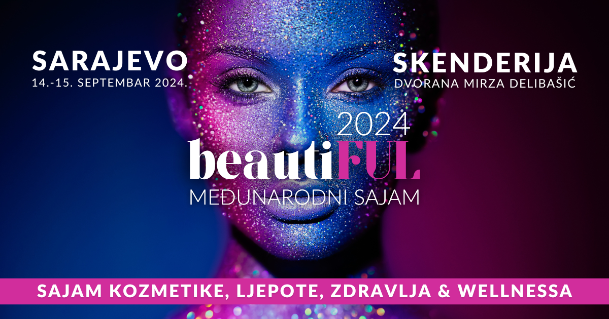 BeautiFUL 2024: Četvrti međunarodni sajam kozmetike, ljepote, zdravlja i wellnessa u BiH