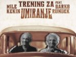 Mile Kekin i Darko Rundek objavili duet ‘Trening za umiranje’