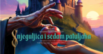 Jeste li spremni za “Snjeguljicu i sedam patuljaka”?