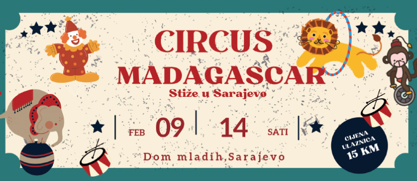 Po prvi put u Sarajevu – Circus Madagascar