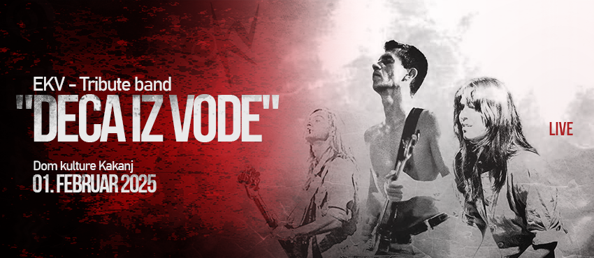 EKV – Tribute band “Deca iz vode” u Domu kulture Kakanj